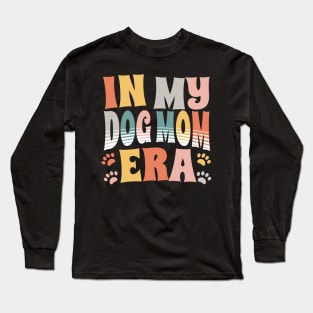 In My Dog Mom Era Long Sleeve T-Shirt